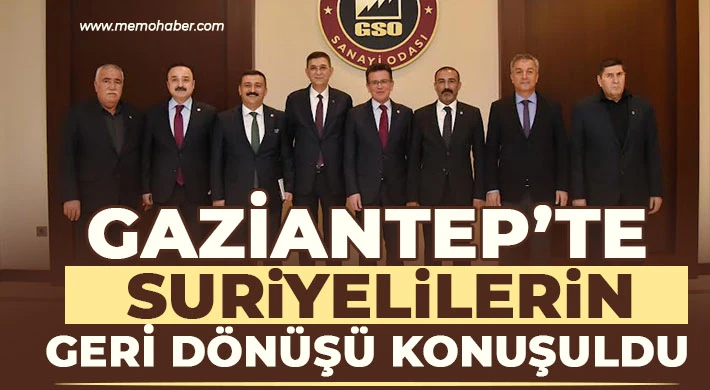 Gaziantep’te Suriyelilerin geri dönüşü konuşuldu