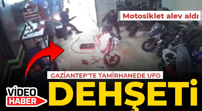 Gaziantep'te tamirhanede UFO dehşeti