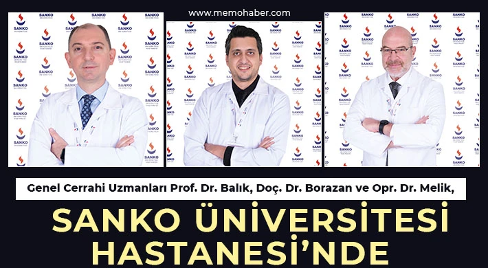 Genel Cerrahi Uzmanları Prof. Dr. Balık, Doç. Dr. Borazan ve Opr. Dr. Melik, SANKO Üniversitesi Hastanesi’nde