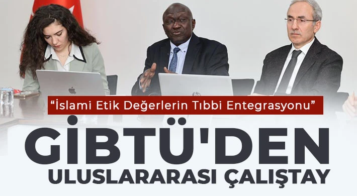 GİBTÜ’den Uluslararası Çalıştay