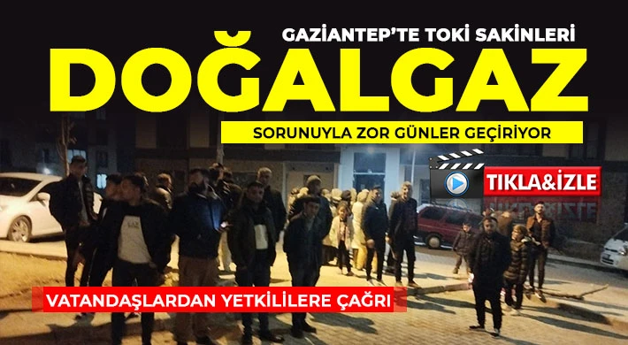 Nizip TOKİ Sakinleri Doğalgaz Sorunuyla Zor Günler Geçiriyor