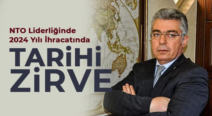 NTO Liderliğinde 2024 Yılı İhracatında Tarihi Zirve