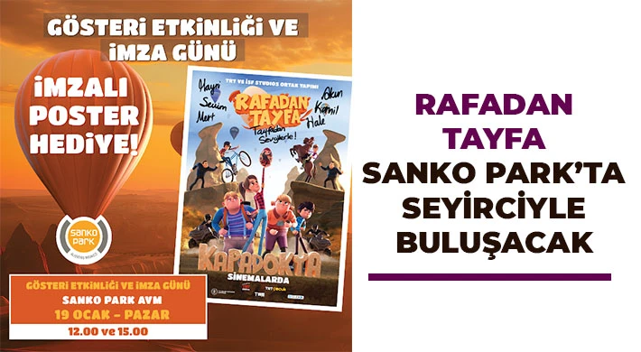 Rafadan Tayfa SANKO Park’ta Seyirciyle Buluşacak