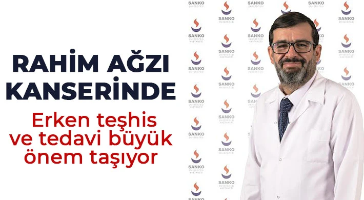 Rahim ağzı kanserinde erken teşhis ve tedavi büyük önem taşıyor