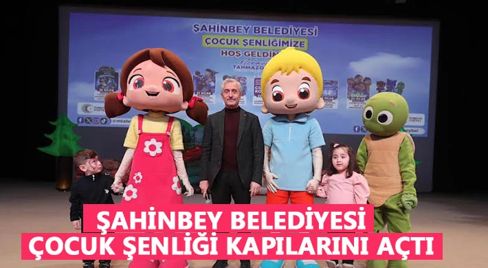 Şahinbey Belediyesi Çocuk Şenliği kapılarını açtı