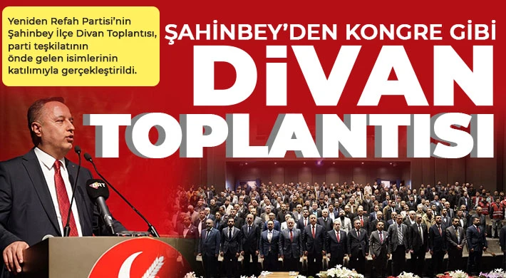 Şahinbey’den kongre gibi divan toplantısı