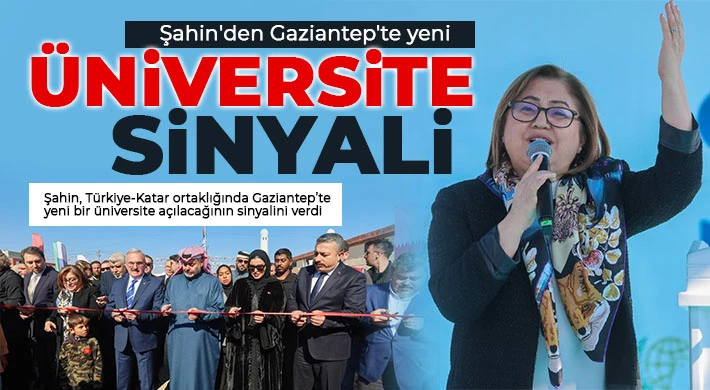 Şahin'den Gaziantep'te yeni üniversite sinyali