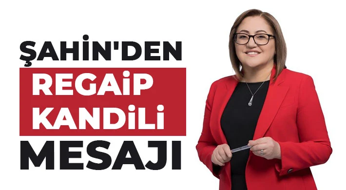 Şahin'den Regaip kandili mesajı