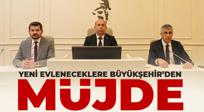 Yeni evleneceklere Büyükşehir’den müjde