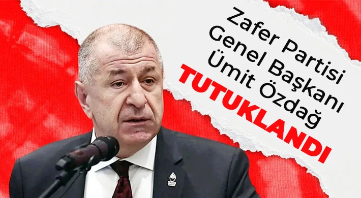 Zafer Partisi Genel Başkanı Ümit Özdağ tutuklandı