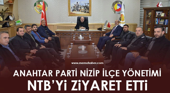 Anahtar Parti Nizip İlçe Yönetimi NTB’yi Ziyaret Etti