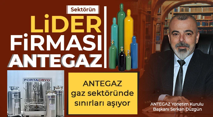 ANTEGAZ  sektörde fark yaratıyor