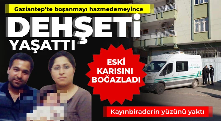 Boşanmayı hazmedemeyince dehşeti yaşattı