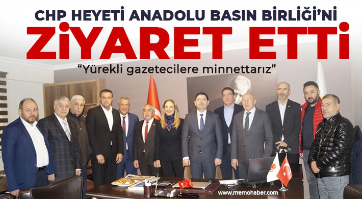 CHP Heyeti Anadolu Basın Birliği’ni ziyaret etti