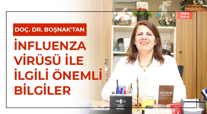 Doç. Dr. Boşnak'tan influenza virüsü ile ilgili önemli bilgiler