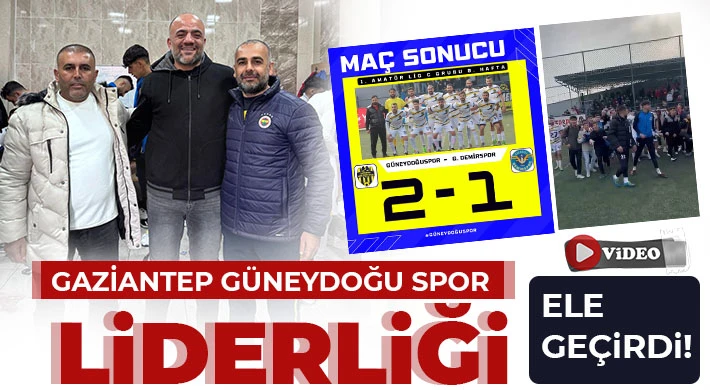 Gaziantep Güneydoğu Spor Liderliği Ele Geçirdi!