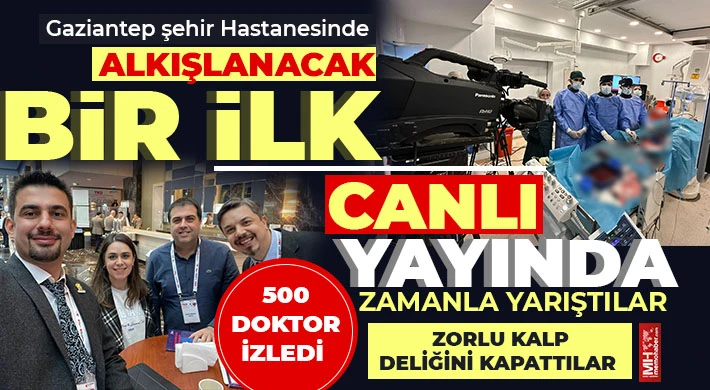 Gaziantep şehir Hastanesinde alkışlanacak bir ilk