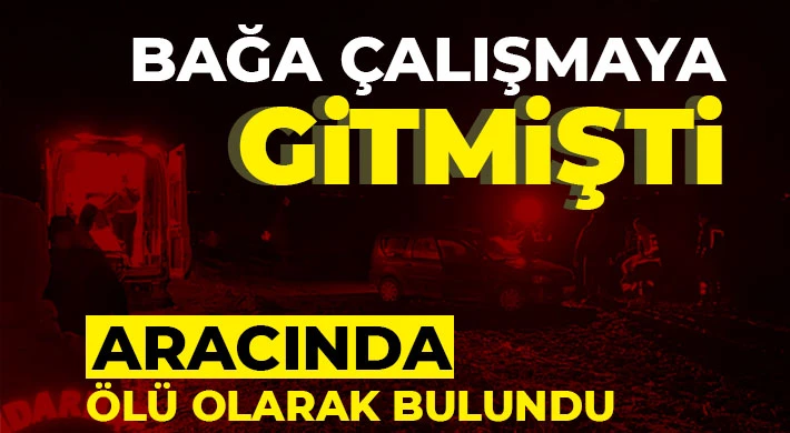 Gaziantep'te acı ölüm! Aracında ölü olarak bulundu 