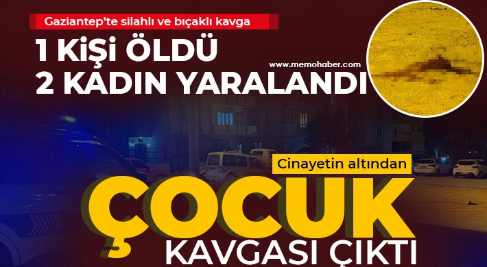 Gaziantep'te cinayetin altından çocuk kavgası çıktı