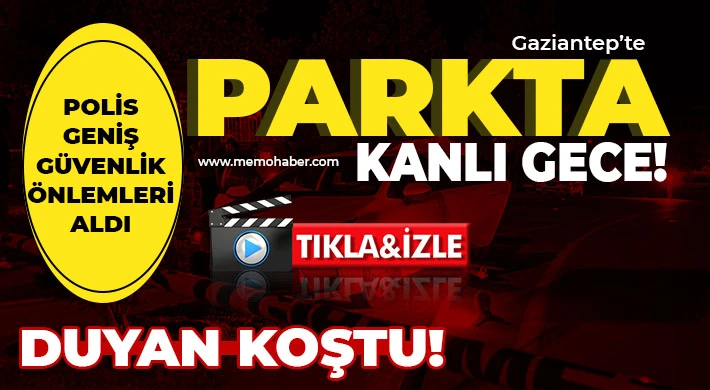 Gaziantep'te park içersinde kanlı infaz: Silah sesini duyan koştu!