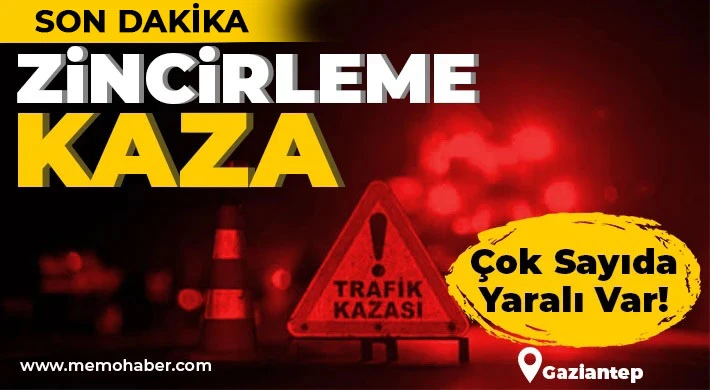 Gaziantep'te zincirleme kaza! İkisi ağır 10 yaralı 