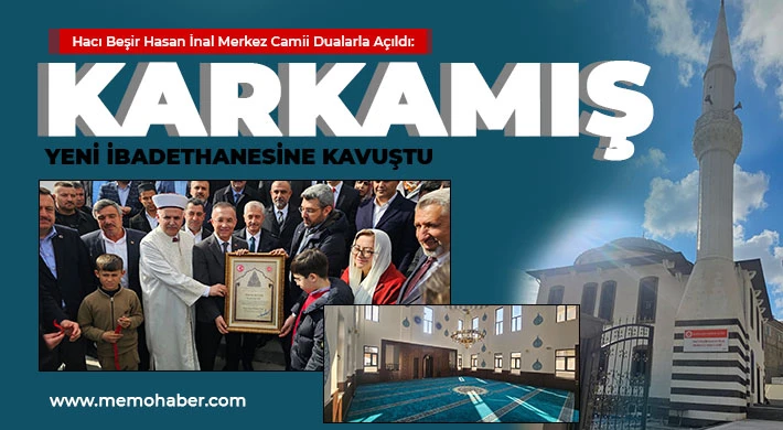 Hacı Beşir Hasan İnal Merkez Camii Dualarla Açıldı