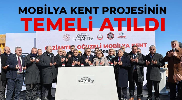 Mobilya Kent projesinin temeli atıldı