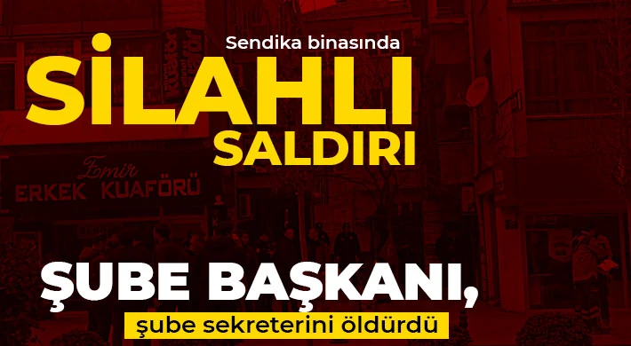 Şube başkanı sendika sekreterini vurdu, ardından intihar girişiminde bulundu