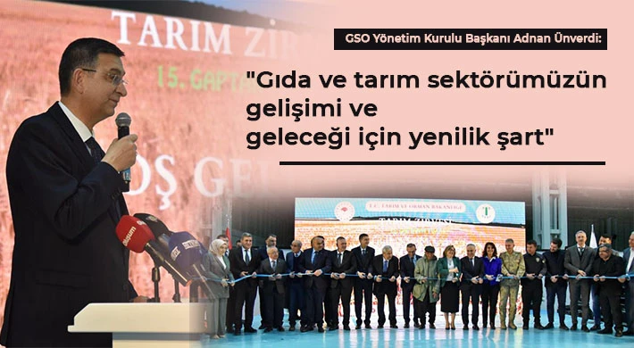 Ünverdi: Gıda ve tarım sektörümüzün gelişimi ve geleceği için yenilik şart