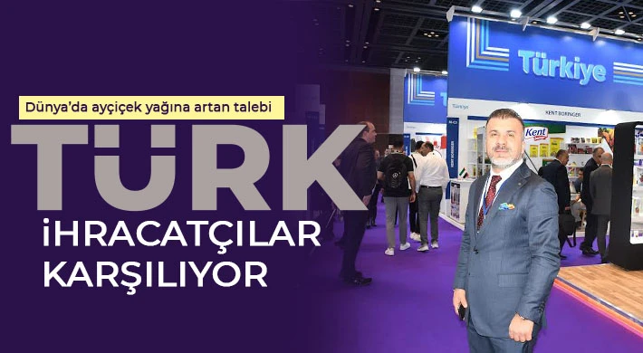 Dünya’da ayçiçek yağına artan talebi Türk ihracatçılar karşılıyor