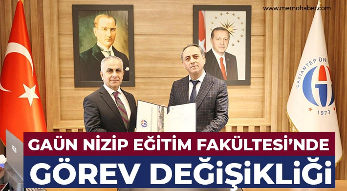 GAÜN Nizip Eğitim Fakültesi’nde Görev Değişikliği