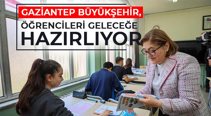 Gaziantep Büyükşehir, Öğrencileri Geleceğe Hazırlıyor