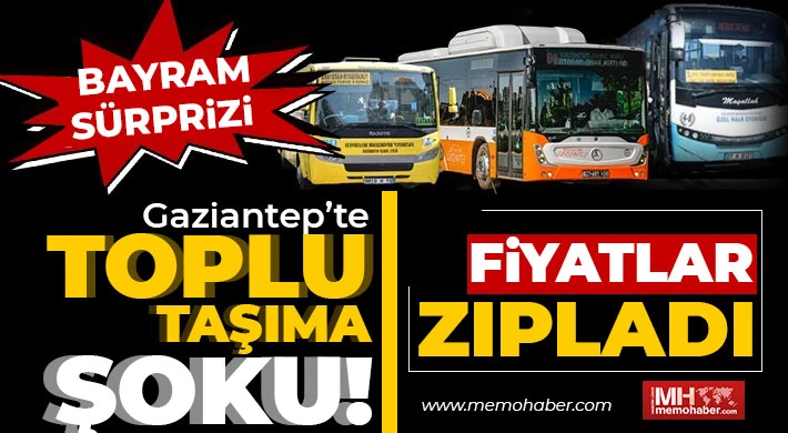 Gaziantep'te toplu taşıma şoku! Fiyatlar zıpladı 