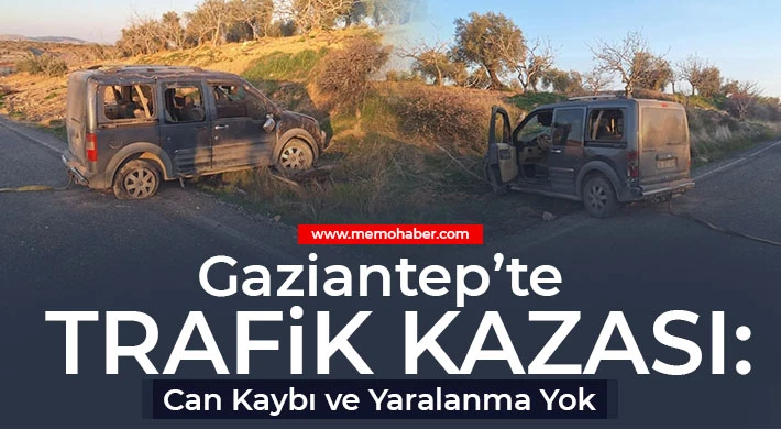 Gaziantep'te Trafik Kazası: Can Kaybı ve Yaralanma Yok