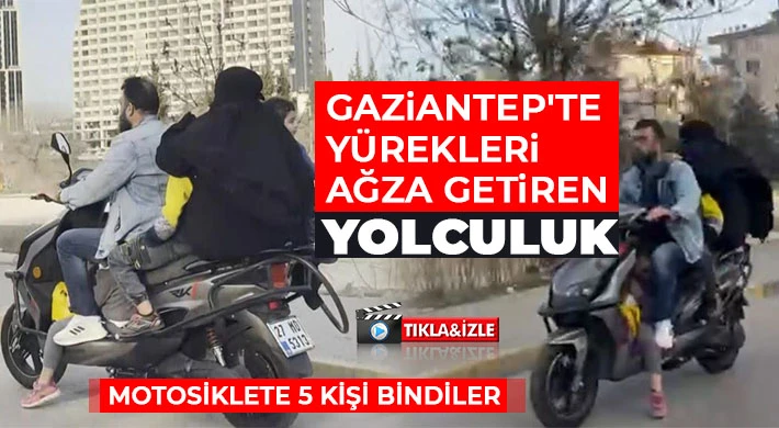 Gaziantep'te yürekleri ağza getiren yolculuk