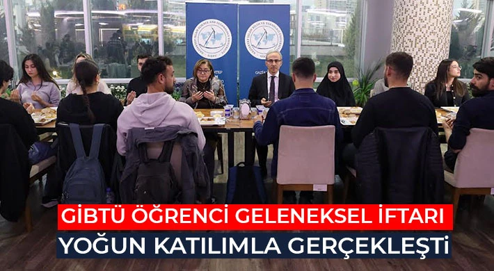 GİBTÜ Öğrenci Geleneksel İftarı Yoğun Katılımla Gerçekleşti