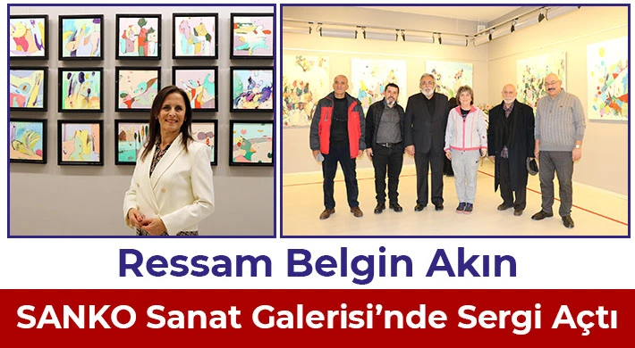 Ressam Belgin Akın SANKO Sanat Galerisi’nde sergi açtı