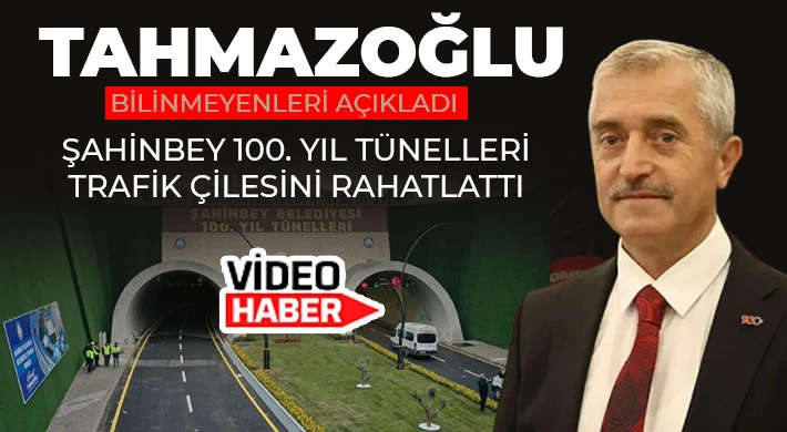 Şahinbey 100. Yıl tünelleri trafik çilesini rahatlattı 