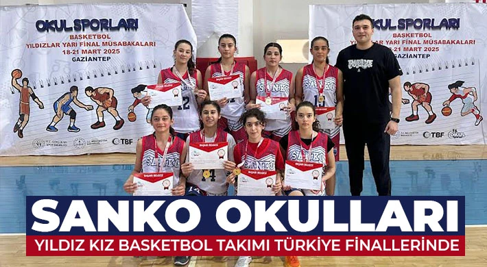 SANKO Okulları Yıldız Kız Basketbol Takımı Türkiye Finallerinde