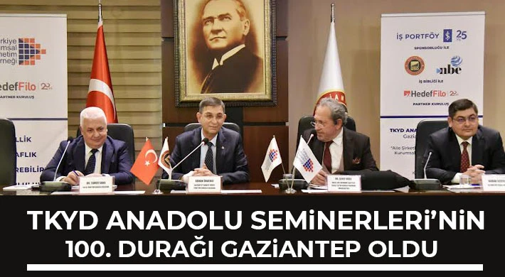 TKYD Anadolu Seminerleri’nin 100. Durağı Gaziantep Oldu