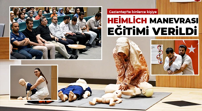 Gaziantep'te binlerce kişiye Heimlich manevrası eğitimi verildi