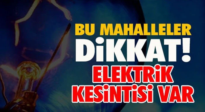 Gaziantep'te 10 Ekim de elektrik kesintisi olacak yerler