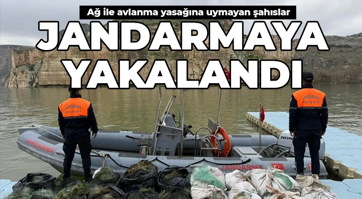 Ağ ile avlanma yasağına uymayan şahıslar jandarmaya yakalandı