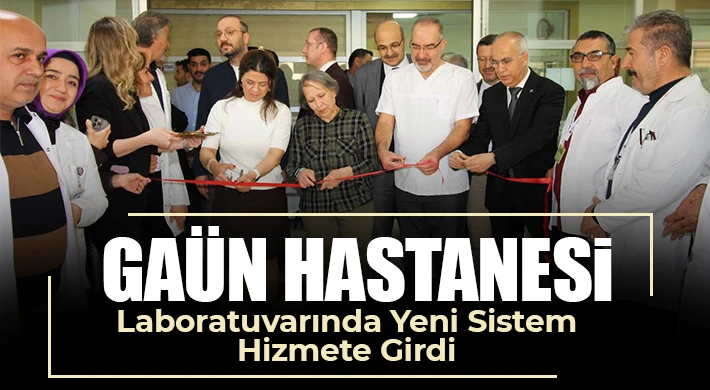 GAÜN Hastanesi Laboratuvarında Yeni Sistem Hizmete Girdi
