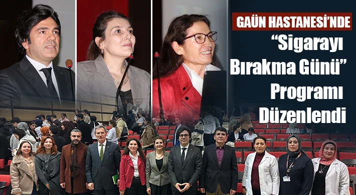 GAÜN Hastanesi’nde “Sigarayı Bırakma Günü” Programı Düzenlendi