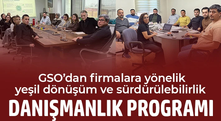 GSO’dan firmalara yönelik yeşil dönüşüm ve sürdürülebilirlik danışmanlık programı