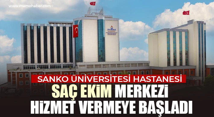 SANKO Üniversitesi Hastanesi saç ekim merkezi hizmet vermeye başladı