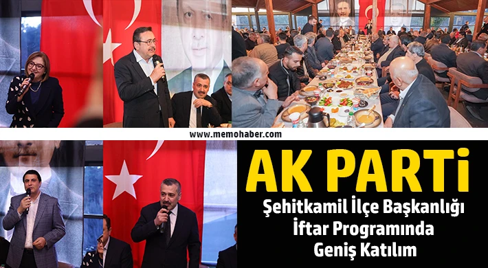AK Parti Şehitkamil İlçe Başkanlığı İftar Programında Geniş Katılım