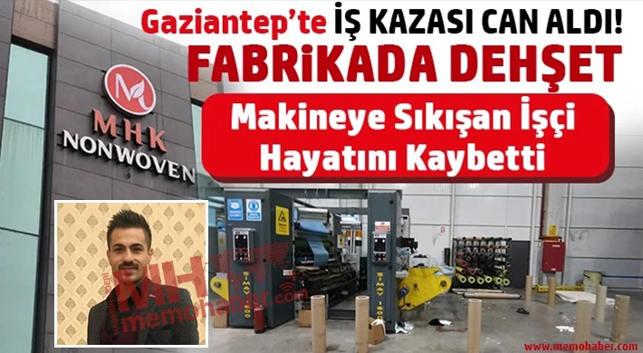 Gaziantep’te Fabrikada Korkunç Olay: İşçi Makineye Kapıldı