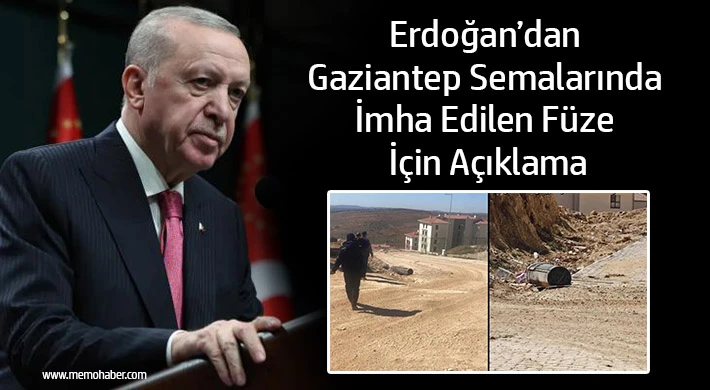 Gaziantep’te İmha Edilen Füze Sonrası Erdoğan’dan Sert Mesaj